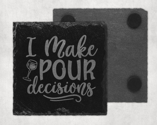 Bar Slate Coaster - I Make Pour Decisions (Set of 4) (E137)