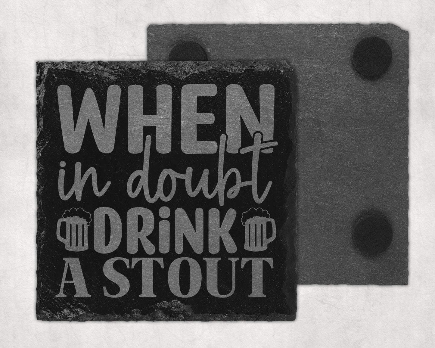 Bar Slate Coasters - When In Doubt Drink Stout (Set of 4) (E51)