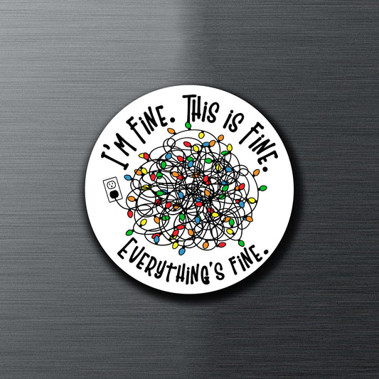 Everything's Fine - Fridge Magnet