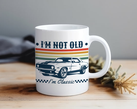 I'm Not Old I'm Classic - Mug