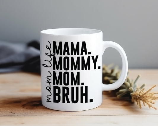 Mama Mommy Mom Bruh - Mug