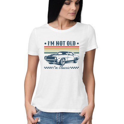 I'm Not Old Women's T-Shirt