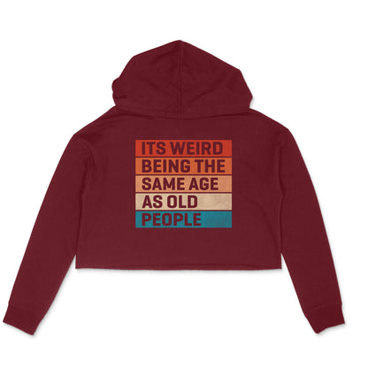 Same Age As Old People Crop Hoodie